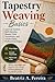 TAPESTRY WEAVING BASICS: Learn to Manage Weft Density, Color Transitions, and Edge Integrity
