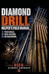 Diamond Drill Helper's Field Manual