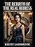 The Rebirth of the Real Heiress: A Second Chance Billionaire Revenge Romance (Rebirth Billionaire Heiress Romance)