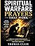 Spiritual Warfare Prayers That Work: A Biblical Guide to Deliverance, Discernment, and Breaking Strongholds for Every Christian