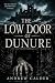 The Low Door of Dunure: What the Sea Returns Is Not What You Lost