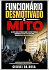 Funcionário Desmotivado é Mito: O Erro das Empresas que Culpam Pessoas quando o Problema está no Ambiente e na Liderança (Portuguese Edition)
