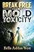 Break Free from Mold Toxicity: Restore energy cleanse body rebuild resilience after exposure