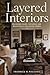 Layered Interiors: Designing Warm, Textured, and Beautifully Collected Homes