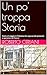 Un po' troppa Storia: Diario di viaggio in Palestina fra soprusi del presente e speranze nel futuro (Italian Edition)