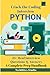 Crack the PYTHON Coding Interview - A Complete Prep Handbook: 25+ Real Interview Questions & Answers