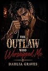The Outlaw who Worshipped me (Birdsong Trilogy Book 1)