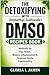 THE DETOXIFYING WITH (Dimethyl Sulfoxide) DMSO RECIPES BOOK: Methods for Pain Relief, Reduce Inflammation & Improve Joints Functionality