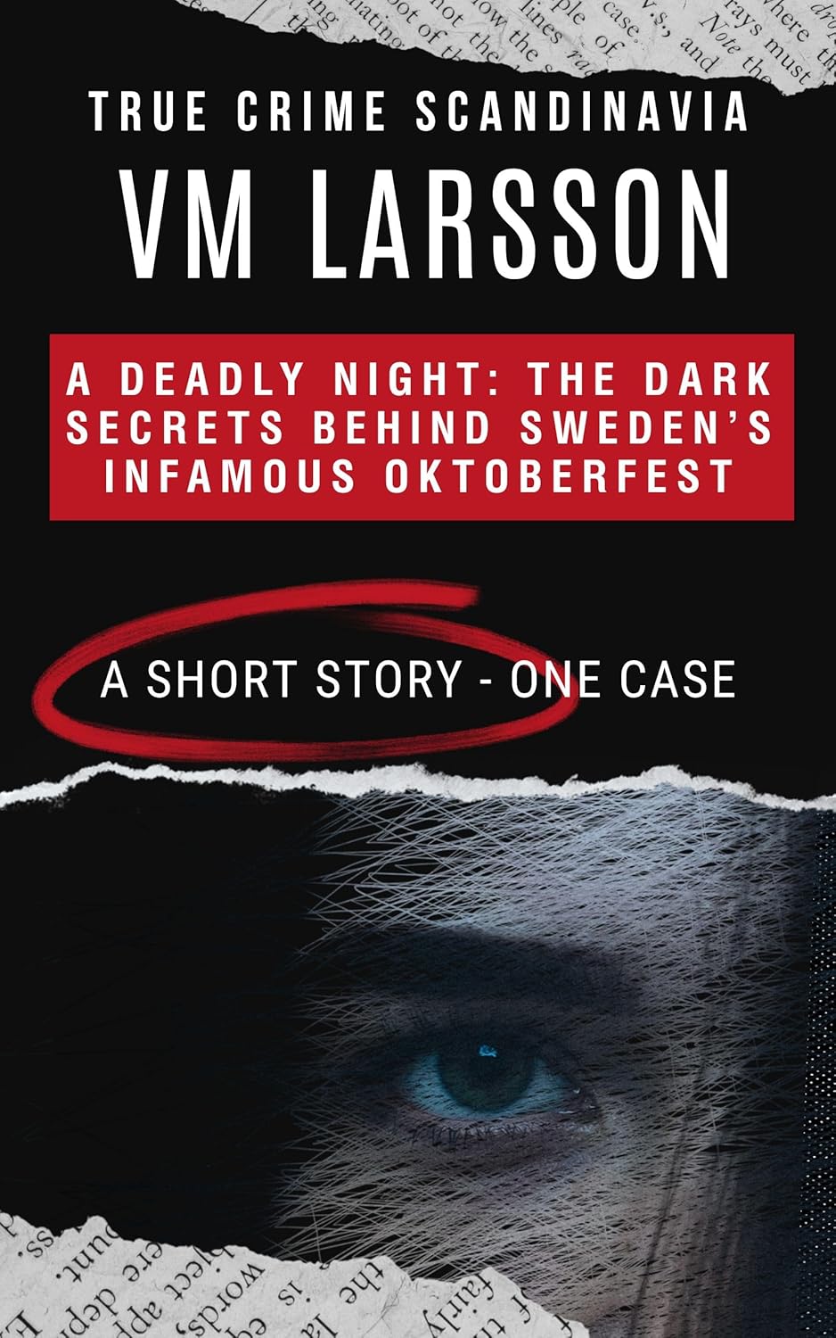 A Deadly Night: The Dark Secrets Behind Sweden’s Infamous Oktoberfest, a Short Story (True Crime Scandinavia, #1)