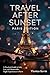 Travel After Sunset: Paris Edition: A Practical Guide to Safe, Fun, and Memorable Night Experiences in Paris