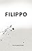 FILIPPO: volume 1 (Italian Edition)
