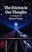 The Friction In Our Thoughts
