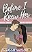 Before I Knew Her (Rosehill Hearts #1)