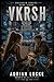 VKRSH: A Solhaven Series (The Solhaven Series Book 8)