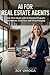 AI FOR REAL ESTATE AGENTS: Close More Deals With Ai-Powered Property Description, Lead Generation and Virtual Staging