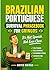 Brazilian Portuguese Survival Phrasebook For Gringos: It's Not Spanish. Not Even Close.