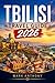 TBILISI TRAVEL GUIDE 2026: Old Town Streets, Hotspings, Food, Wine, Culture and Hidden Gems