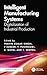 Intelligent Manufacturing Systems: Digitalization of Industrial Production