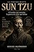 LA TERCERA MENTE. SUN TZU: El hombre que entendió la guerra sin tener que luchar: GENIOS INCÓMODOS. REINTERPRETADOS EN EL SIGLO XXI. VOL. XIII (LA TERCERA ... EN EL SIGLO XXI nº 13) (Spanish Edition)