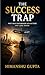 The Success Trap (The Systems That Move Book 1)