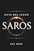 Guía del juego Saros: Tácticas de combate, conocimientos ocultos y estrategias completas de supervivencia (Spanish Edition)