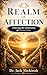 Realm of Affection: Entering the Dimension of Divine Love (The Realms)
