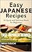 Easy Japanese Recipes: : 30 Quick and Easy Japanese Recipes for Beginners