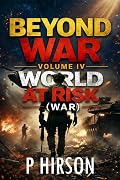 Beyond War: World at Risk (WAR), Vol. IV