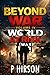 Beyond War : Volume IV : Wo...