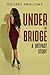 Under the Bridge: A Hotpast Story