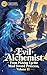 Evil Alchemist: From Picking Up the Mad Sword Princess, Volume 11