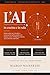 L’AI IN CUCINA E IN SALA: Guida pratica per ristoratori e professionisti dell'hospitality che vogliono usare l'intelligenza artificiale senza diventare informatici (Italian Edition)