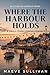 Where the Harbour Holds: A Small-Town Lesbian Romance (The Blackwater Harbour Series Book 3)