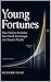 Young Fortunes: How Modern Societies Turn Small Advantages into Massive Wealth