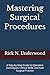 Mastering Surgical Procedures: A Step-by-Step Guide to Operative Techniques, Clinical Skills, and Safe Surgical Practice