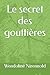 Le secret des gouttières (French Edition)