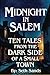 Midnight in Salem: Ten Tales from the Dark Side of a Small Town