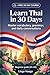 Learn Thai in 30 Days: The Complete A1–A2 Beginner's Guide to Master Vocabulary, Basic Grammar, and Everyday Conversations