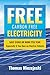 Free Carbon Free Electricity: Save $1000 or more per year Especially if you own an Electric Vehicle