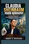 CLAUDIA SHEINBAUM PARDO BIOGRAPHY: From Science to Statecraft: A Trailblazing Journey in Climate Leadership and National Governance