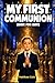 My First communion Book for Boys: A Catholic Gift Book of Inspiring Stories, Prayers, and Reflections to Prepare His Heart, Celebrate His Big Day, and ... 7–10 (First Holy Communion Gifts for Boys)