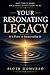 Your Resonant Legacy – It’s Time to Immortalize It: "Ars longa, vita brevis"