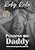 Possess me, Daddy: Denn ich...