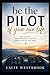 Be The Pilot of Your Own Life