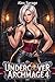 Undercover Archmage 4: A Ma...
