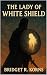 The Lady Of The White Shield