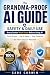 The Grandma-Proof Guide to ...