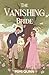 The Vanishing Bride: a spic...