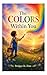 The Colors Within You: A St...