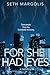 For She Had Eyes